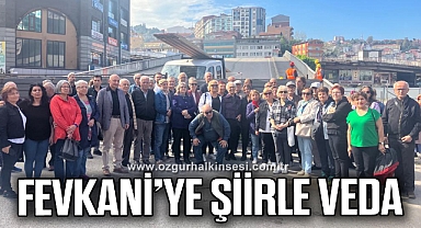 FEVKANİ’YE ŞİİRLE VEDA