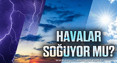 HAVALAR SOĞUYOR MU?