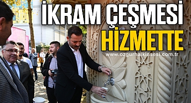İkram Çeşmesi hizmete açıldı