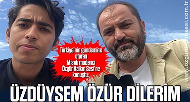 “İNSANLARI ÜZDÜYSEM ÖZÜR DİLERİM”