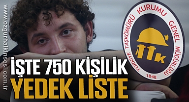 İşte 750 kişilik yedek liste