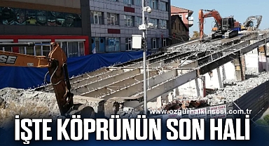 İŞTE KÖPRÜNÜN SON HALİ