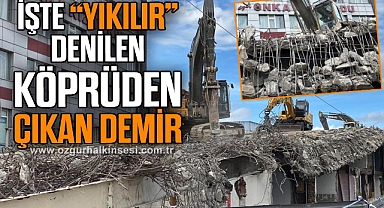 İŞTE “YIKILIR” DENİLEN KÖPRÜDEN ÇIKAN DEMİR