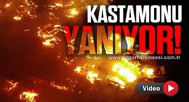 Kastamonu yanıyor!