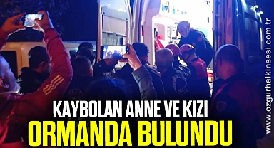 Kaybolan anne ve kızı ormanda bulundu