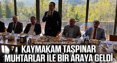 Kaymakam Taşpınar muhtarlar ile bir araya geldi