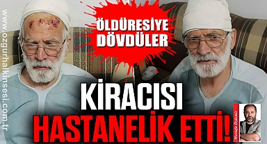 KİRACISI HASTANELİK ETTİ!