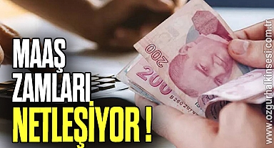 MAAŞ ZAMLARI NETLEŞİYOR !