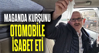Maganda kurşunu otomobile isabet etti