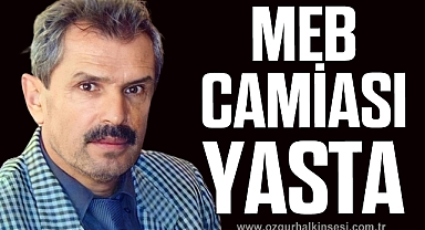 MEB CAMİASI YASTA