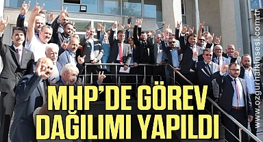 MHP’DE GÖREV DAĞILIMI YAPILDI