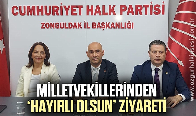 MİLLETVEKİLLERİNDEN ‘HAYIRLI OLSUN’ ZİYARETİ