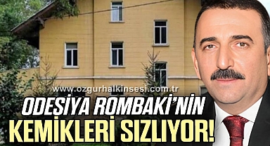 ODESİYA ROMBAKİ’NİN KEMİKLERİ SIZLIYOR!