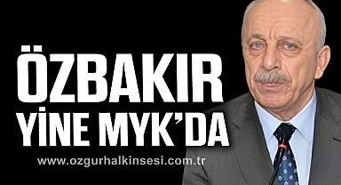 ÖZBAKIR YİNE MYK’DA