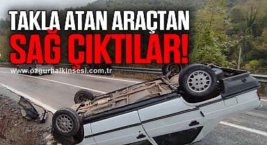 Takla atan araçtan sağ çıktılar