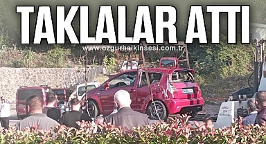 Takla atan araçtan yara almadan kurtuldu