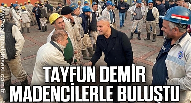 TAYFUN DEMİR MADENCİLERLE BULUŞTU