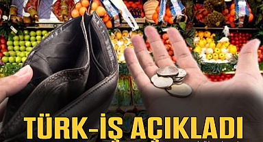TÜRK-İŞ AÇIKLADI