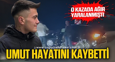 Umut feci kazada hayatını kaybetti