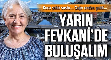 YARIN FEVKANİ’DE BULUŞALIM