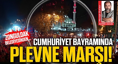 Zonguldak Belediyesinden…CUMHURİYET BAYRAMINDA PLEVNE MARŞI!