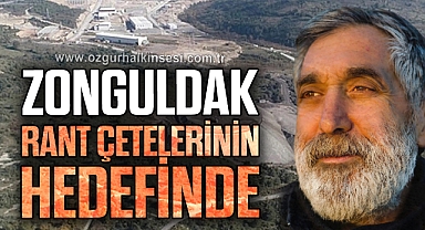 Zonguldak, Ereğli, Devrek, Kilimli ve Çaycuma RANT ÇETELERİNİN HEDEFİNDE