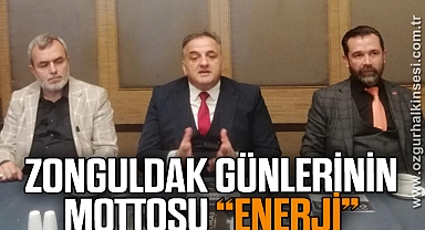 ZONGULDAK GÜNLERİNİN MOTTOSU “ENERJİ”