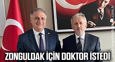 ZONGULDAK İÇİN DOKTOR İSTEDİ