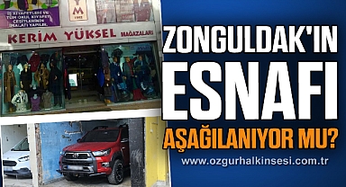 ZONGULDAK'IN ESNAFI AŞAĞILANIYOR MU?
