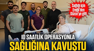 10 saatlik operasyonla sağlığına kavuştu