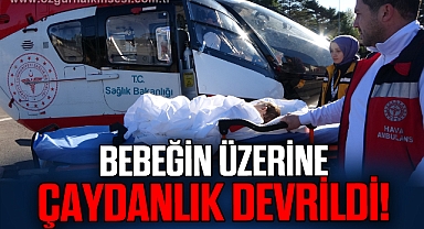 8 aylık hava ambulansı ile Ankara'ya götürüldü