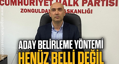 “ADAY BELİRLEME YÖNTEMİ HENÜZ BELLİ DEĞİL”