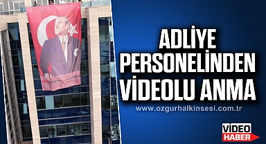Adliye Personelinden videolu anma