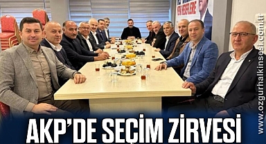 AKP’DE SEÇİM ZİRVESİ