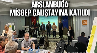 Arslanbuğa, MİSGEP çalıştayına katıldı