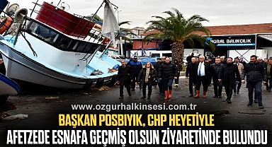 BAŞKAN POSBIYIK, CHP HEYETİYLE AFETZEDE ESNAFA GEÇMİŞ OLSUN ZİYARETİNDE BULUNDU