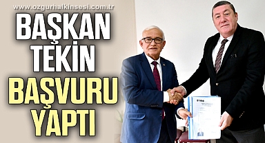 Başkan Tekin başvurusunu yaptı