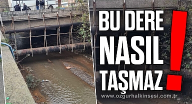 BU DERE NASIL TAŞMAZ!