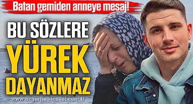 BU SÖZLERE YÜREK DAYANMAZ!