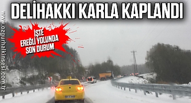 DELİHAKKI KARLA KAPLANDI