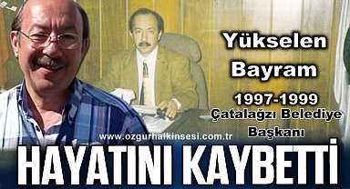 ESKİ BELEDİYE BAŞKANI HAYATINI KAYBETTİ