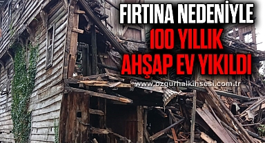 Fırtına nedeniyle 100 yıllık ahşap ev yıkıldı