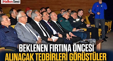 Fırtına öncesi alınacak tedbirleri görüştüler