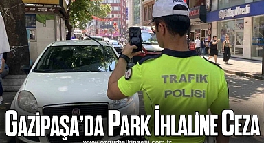 GAZİPAŞA’DA PARK İHLALİNE CEZA