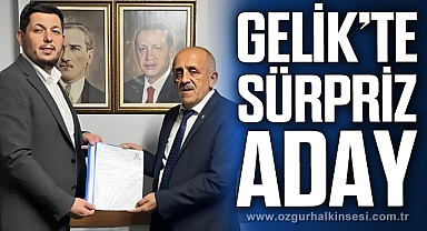 GELİK’TE SÜRPRİZ ADAY