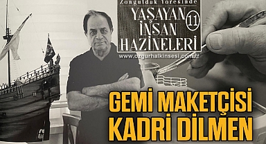 GEMİ MAKETÇİSİ KADRİ DİLMEN