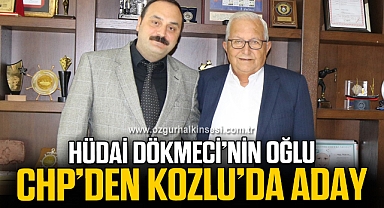 HÜDAİ DÖKMECİ’NİN OĞLU CHP’DEN KOZLU’DA ADAY