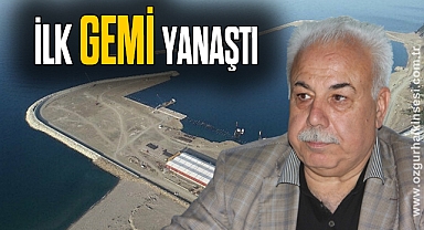İLK GEMİ YANAŞTI