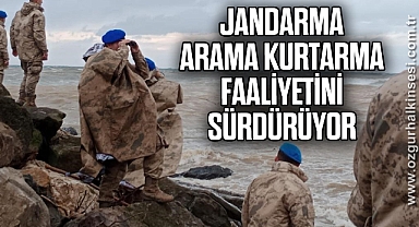 Jandarma arama kurtarma faaliyetini sürdürüyor