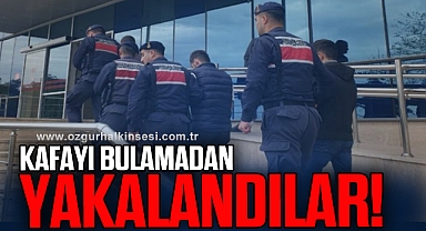 KAFAYI BULAMADAN YAKALANDILAR!